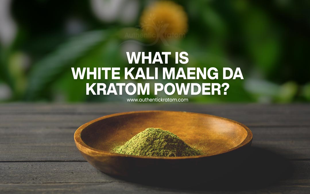 What is Kali Maeng Da Kratom Powder?